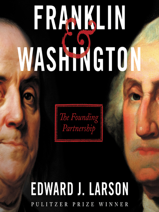 Title details for Franklin & Washington by Edward J. Larson - Available